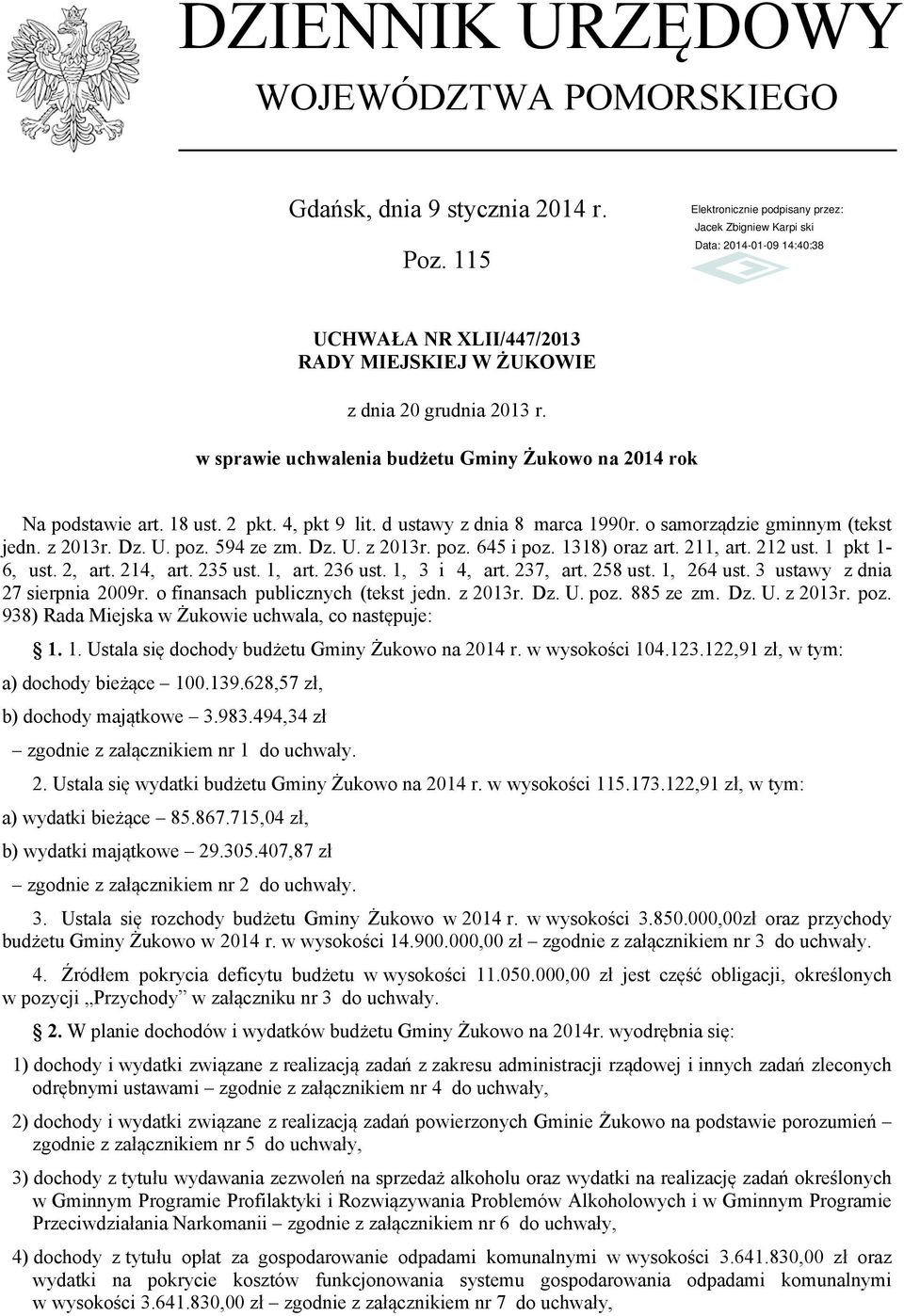 Dz. U. z 2013r. poz. 645 i poz. 1318) oraz art. 211, art. 212 ust. 1 pkt 1-6, ust. 2, art. 214, art. 235 ust. 1, art. 236 ust. 1, 3 i 4, art. 237, art. 258 ust. 1, 264 ust.
