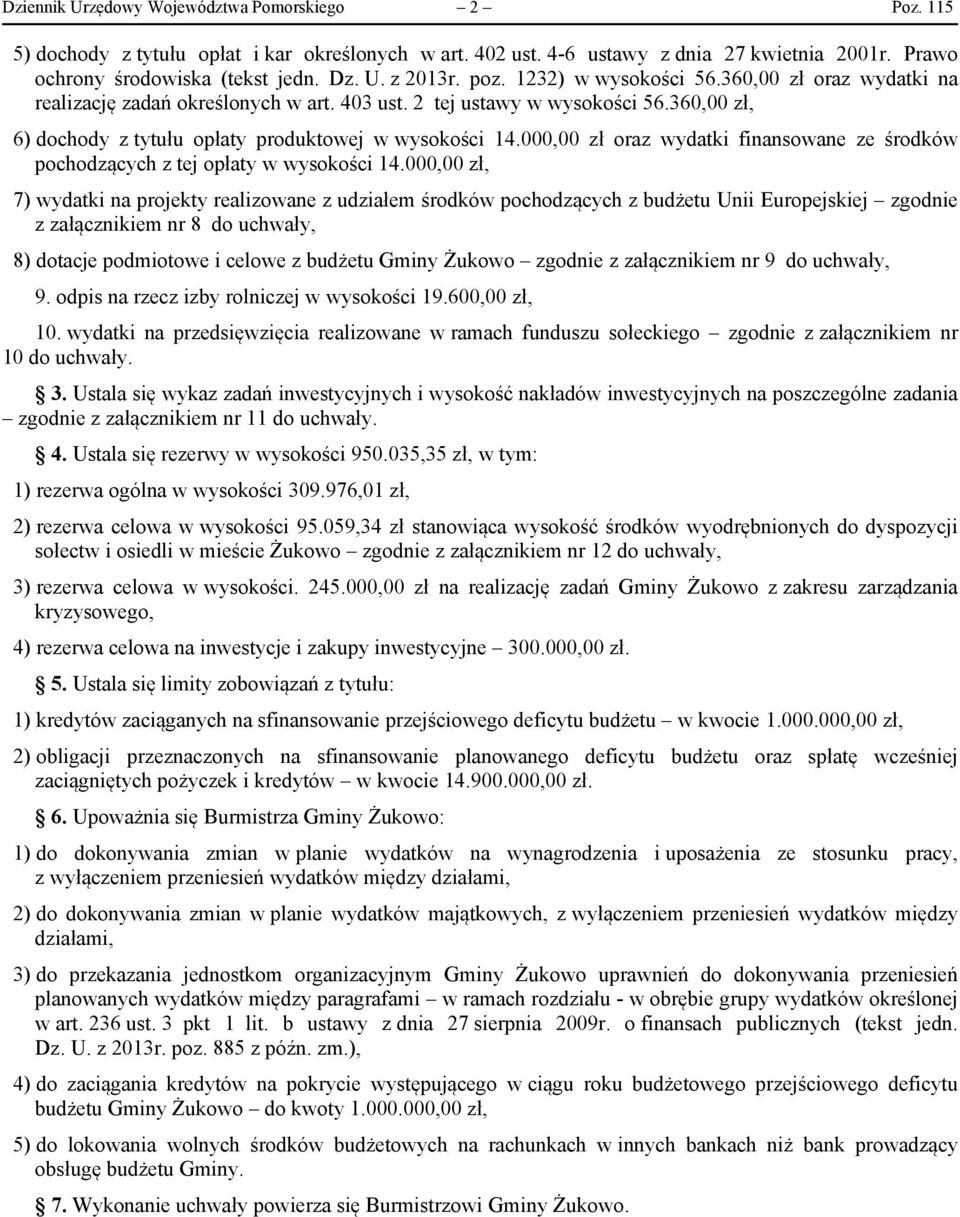 000,00 zł oraz wydatki finansowane ze środków pochodzących z tej opłaty w wysokości 14.