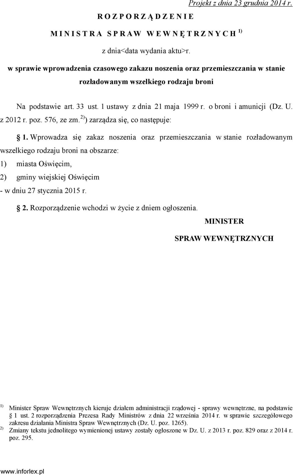 U. z 2012 r. poz. 576, ze zm. 2) ) zarządza się, co następuje: 1.