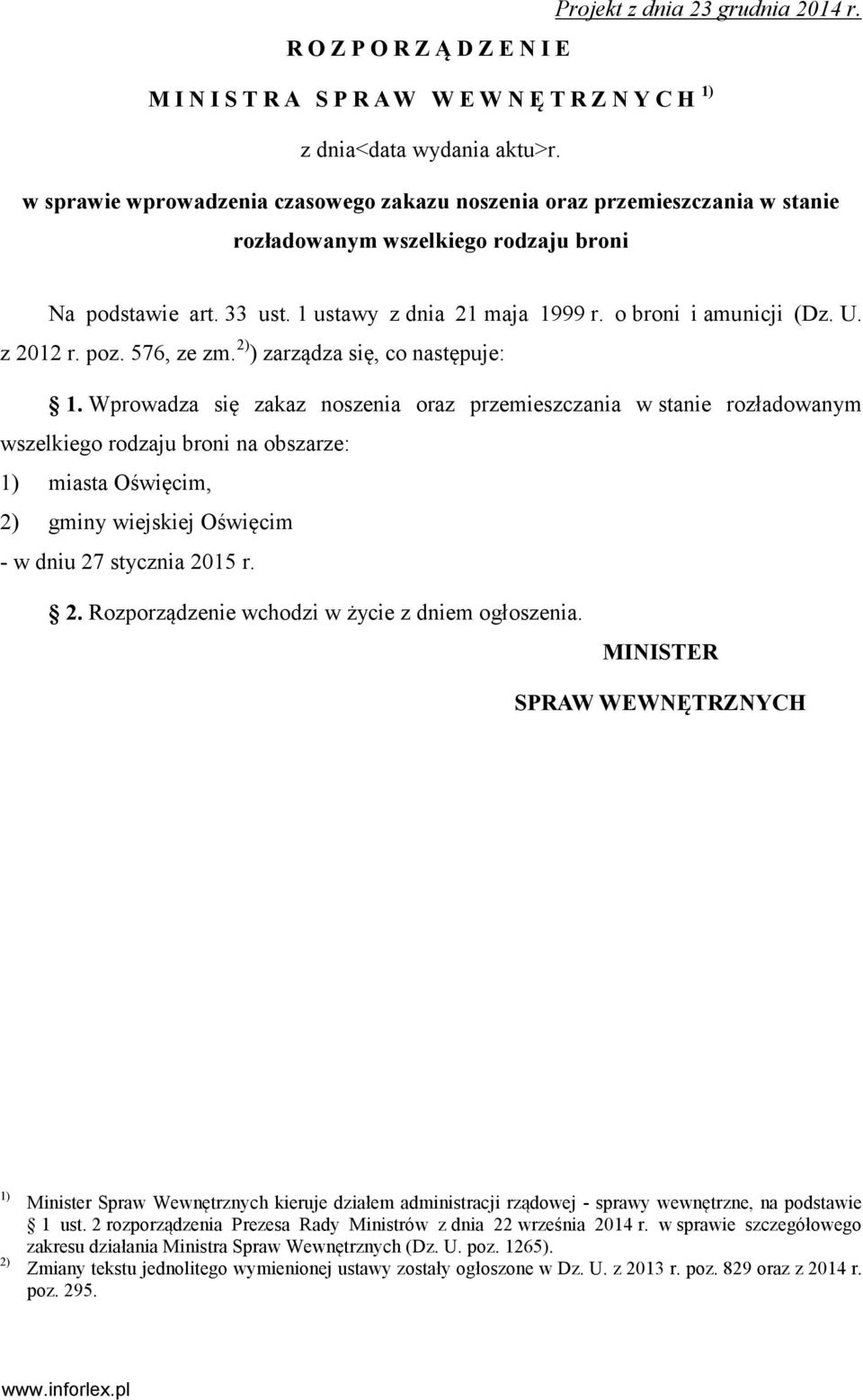 U. z 2012 r. poz. 576, ze zm. 2) ) zarządza się, co następuje: 1.