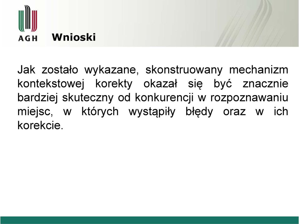 okazał się być znacznie bardziej skuteczny od konkurencji w