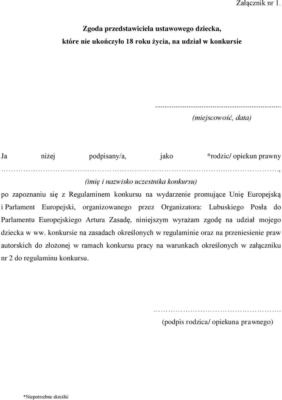 ., po zapoznaniu się z Regulaminem konkursu na wydarzenie promujące Unię Europejską i Parlament Europejski, organizowanego przez Organizatora: Lubuskiego Posła do Parlamentu