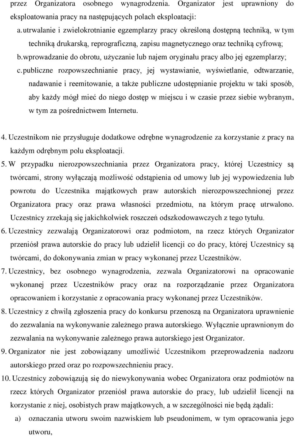 wprowadzanie do obrotu, użyczanie lub najem oryginału pracy albo jej egzemplarzy; c.