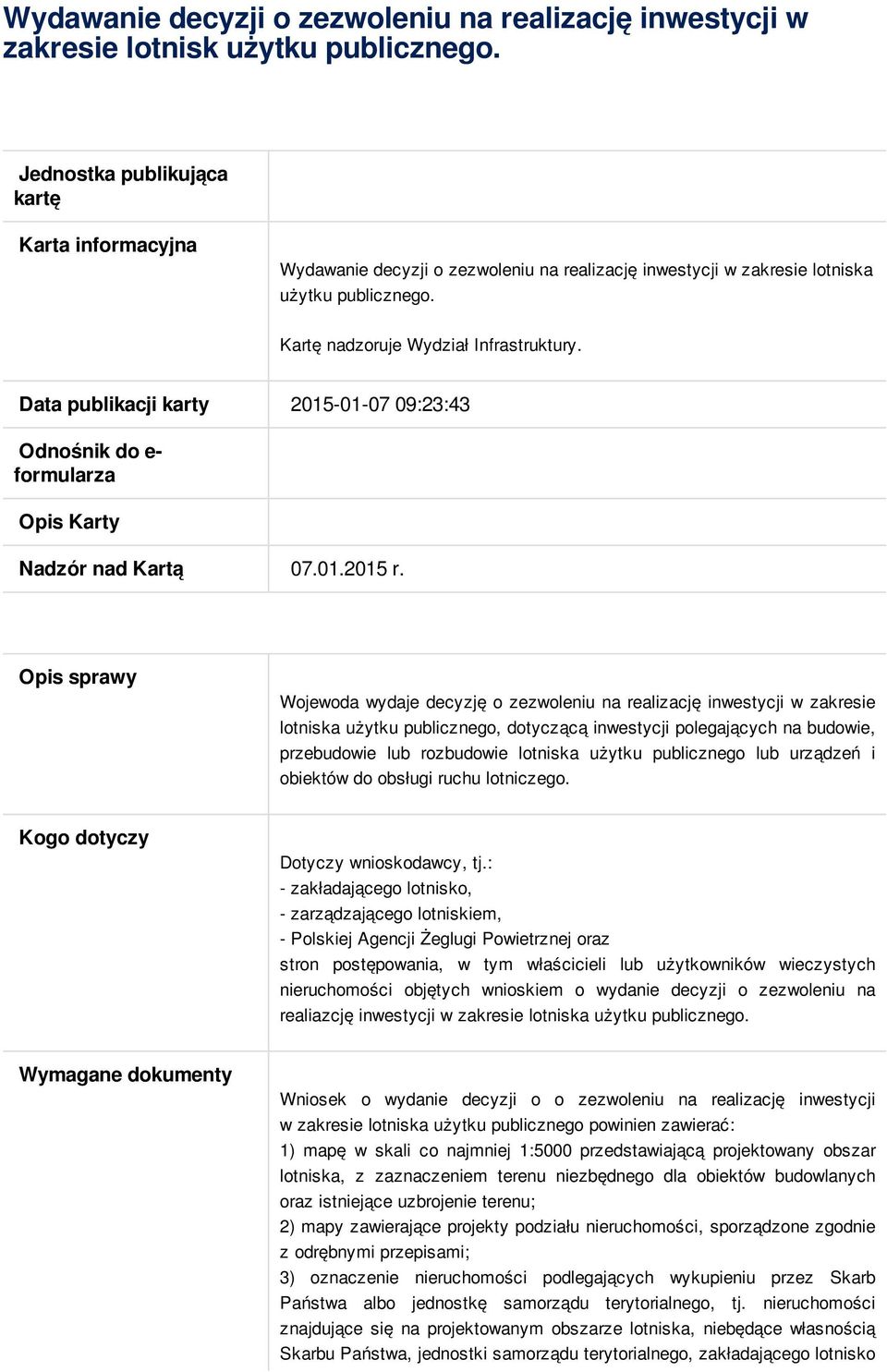 Data publikacji karty 2015-01-07 09:23:43 Odnośnik do e- formularza Opis Karty Nadzór nad Kartą 07.01.2015 r.