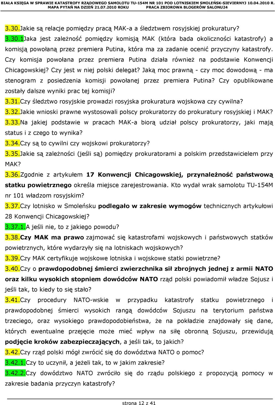 Jaką moc prawną - czy moc dowodową - ma stenogram z posiedzenia komisji powołanej przez premiera Putina? Czy opublikowane zostały dalsze wyniki prac tej komisji? 3.31.