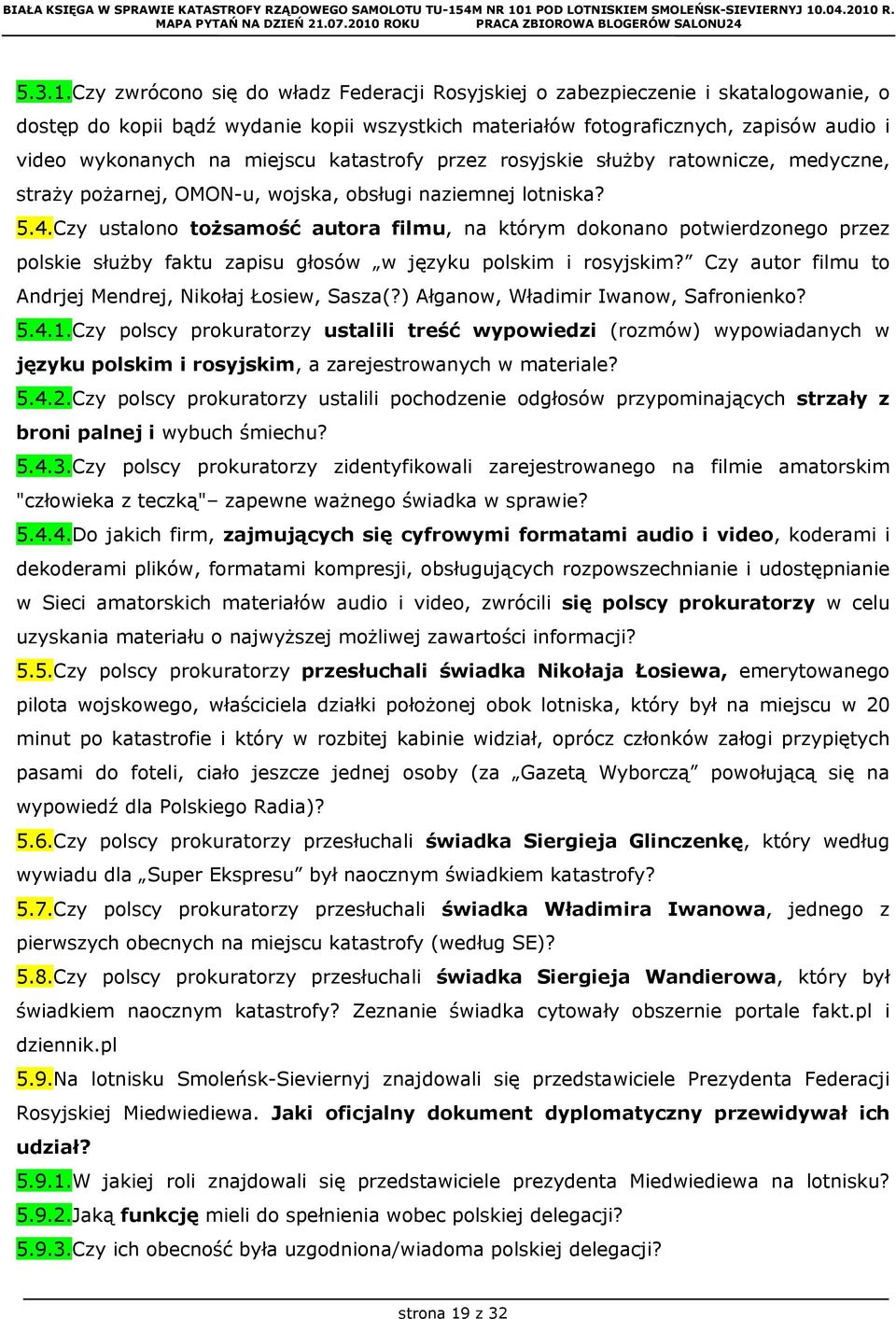 miejscu katastrofy przez rosyjskie służby ratownicze, medyczne, straży pożarnej, OMON-u, wojska, obsługi naziemnej lotniska? 5.4.