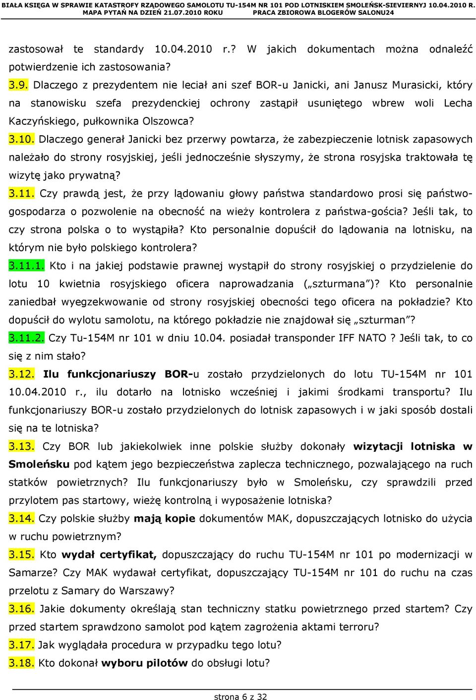 3.10. Dlaczego generał Janicki bez przerwy powtarza, że zabezpieczenie lotnisk zapasowych należało do strony rosyjskiej, jeśli jednocześnie słyszymy, że strona rosyjska traktowała tę wizytę jako