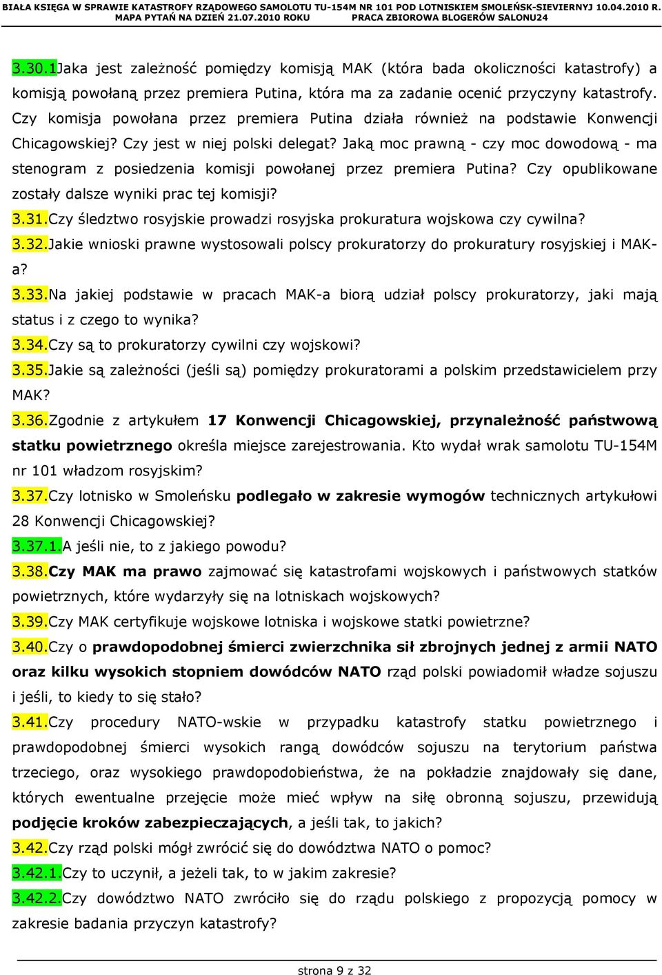 Jaką moc prawną - czy moc dowodową - ma stenogram z posiedzenia komisji powołanej przez premiera Putina? Czy opublikowane zostały dalsze wyniki prac tej komisji? 3.31.