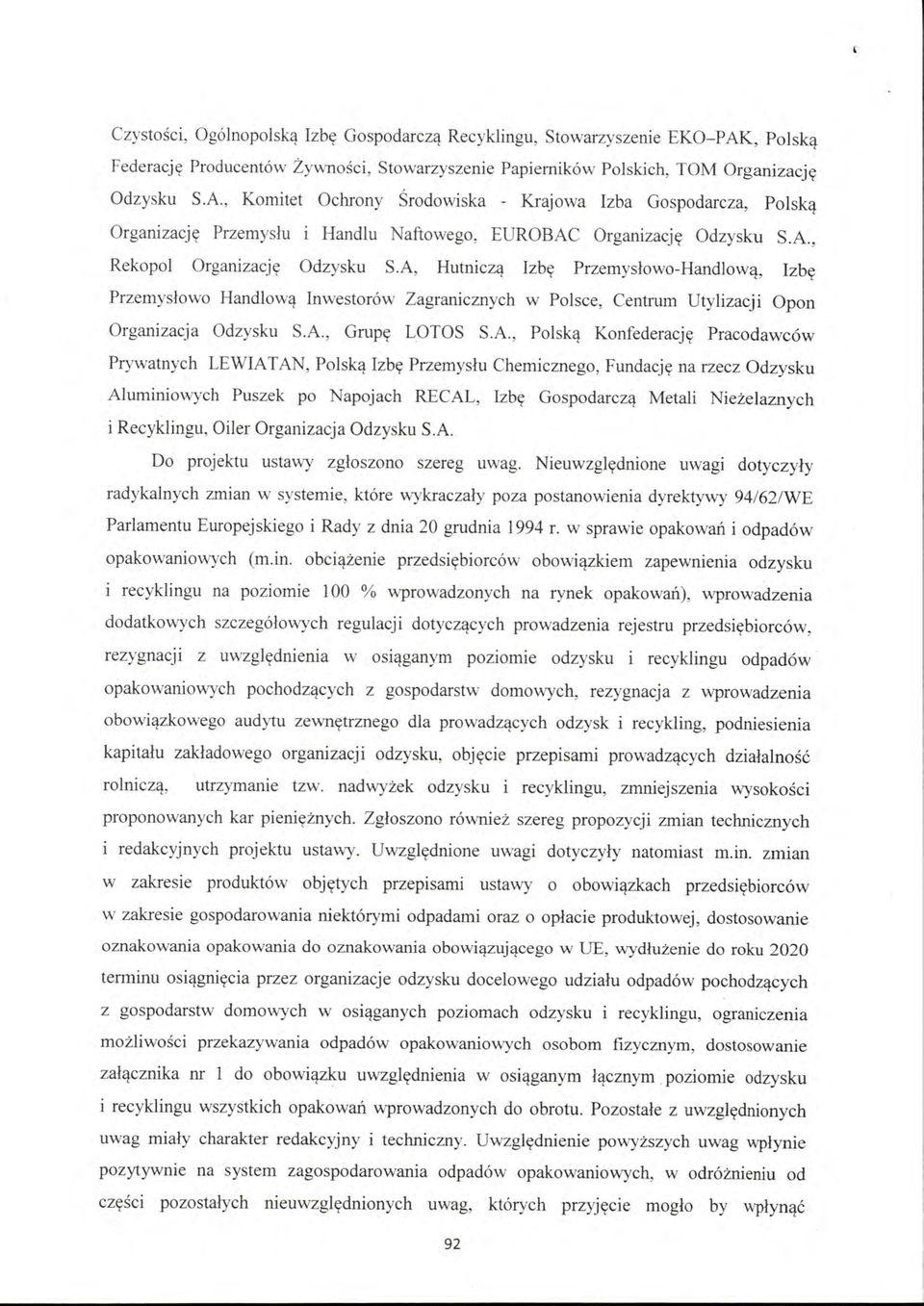 , Komitet Ochrony Środowiska - Krajowa Izba Gospodarcza, Polską Organizację Przemysłu i Handlu Naftowego, EUROBAC Organizację Odzysku S.A., Rekopoi Organizację Odzysku S.