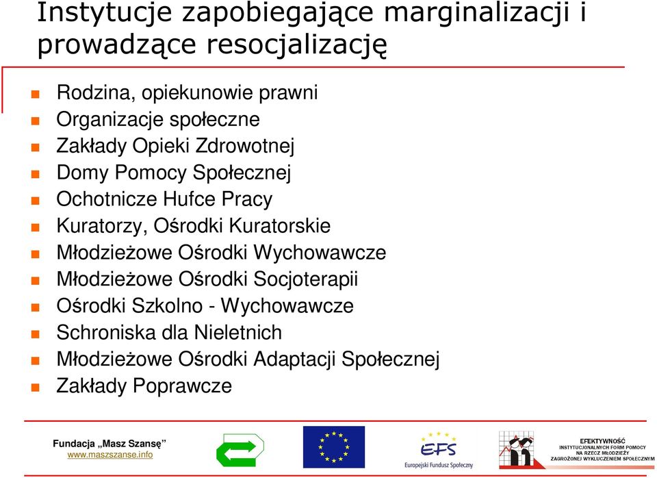 Kuratorzy, Orodki Kuratorskie odzieowe Orodki Wychowawcze odzieowe Orodki Socjoterapii rodki