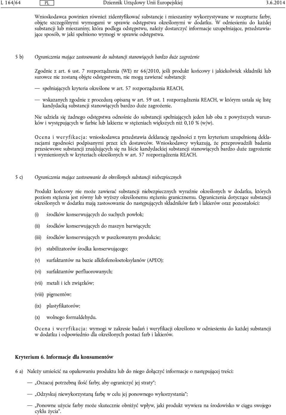 5 b) Ograniczenia mające zastosowanie do substancji stanowiących bardzo duże zagrożenie Zgodnie z art. 6 ust.