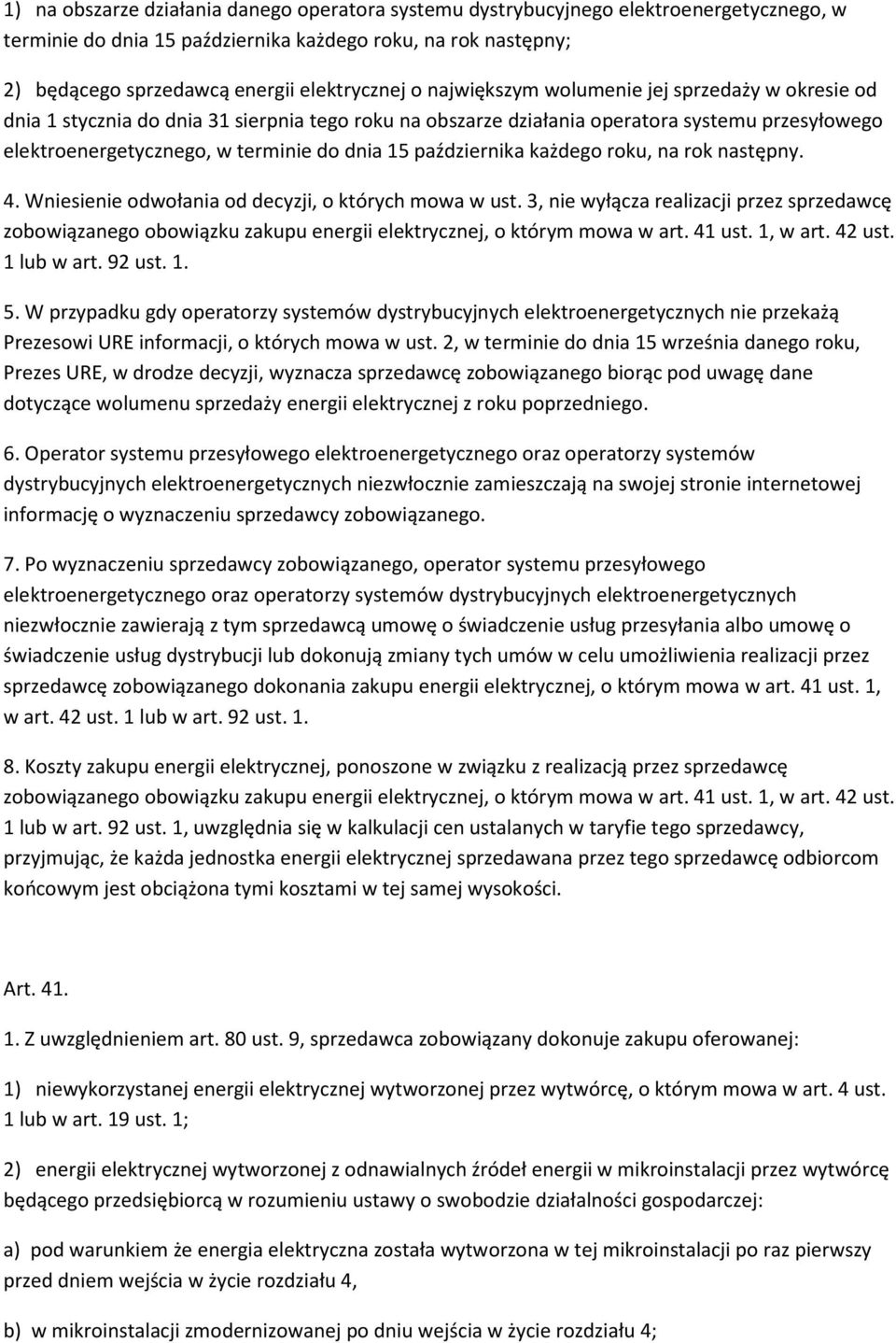 października każdego roku, na rok następny. 4. Wniesienie odwołania od decyzji, o których mowa w ust.