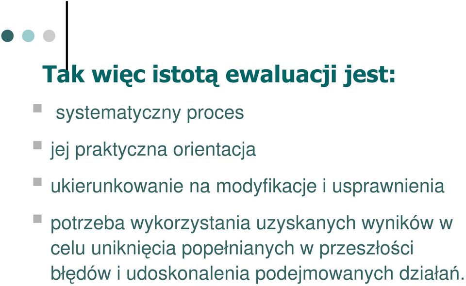 usprawnienia potrzeba wykorzystania uzyskanych wyników w celu