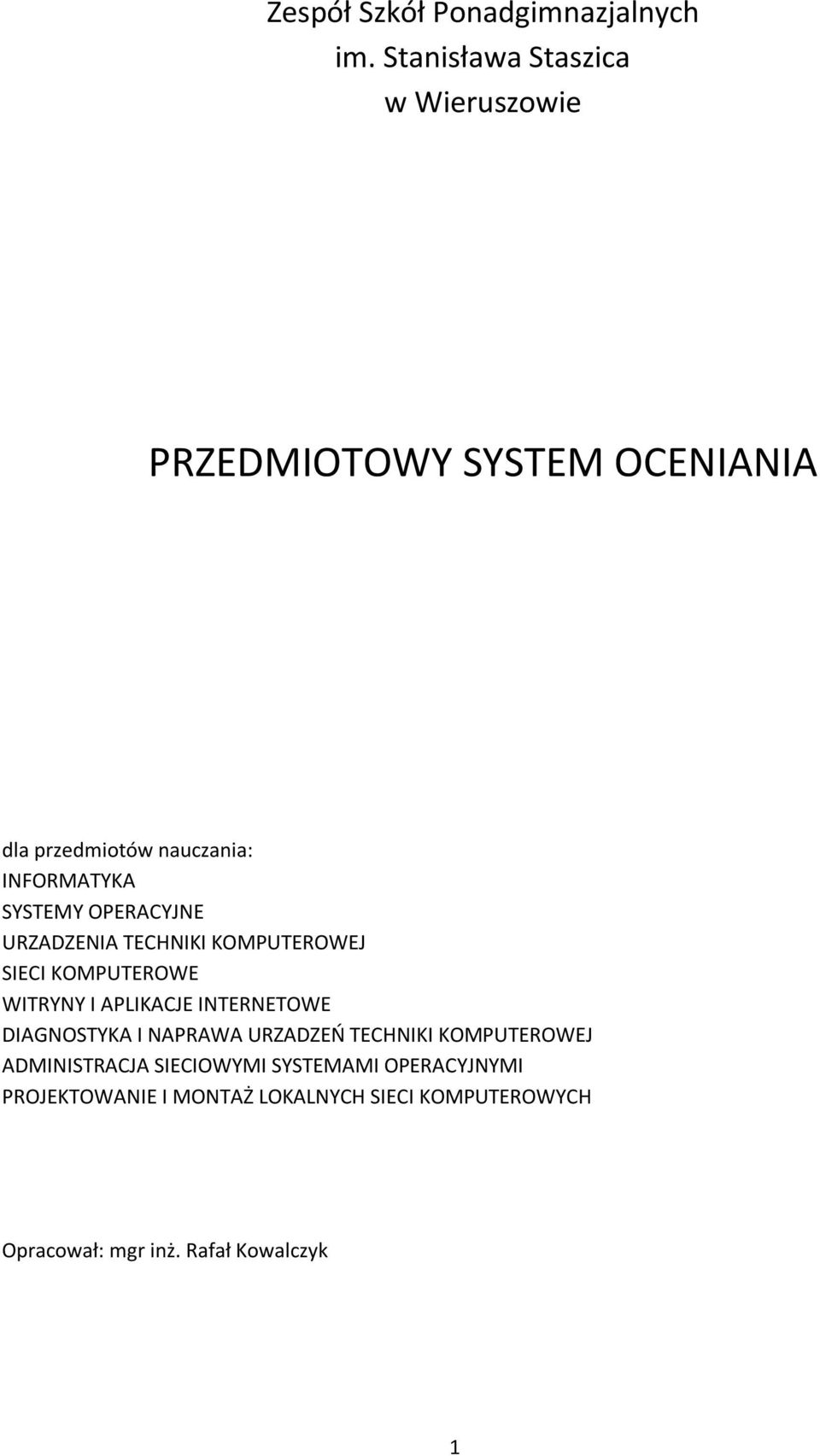 SYSTEMY OPERACYJNE URZADZENIA TECHNIKI KOMPUTEROWEJ SIECI KOMPUTEROWE WITRYNY I APLIKACJE INTERNETOWE