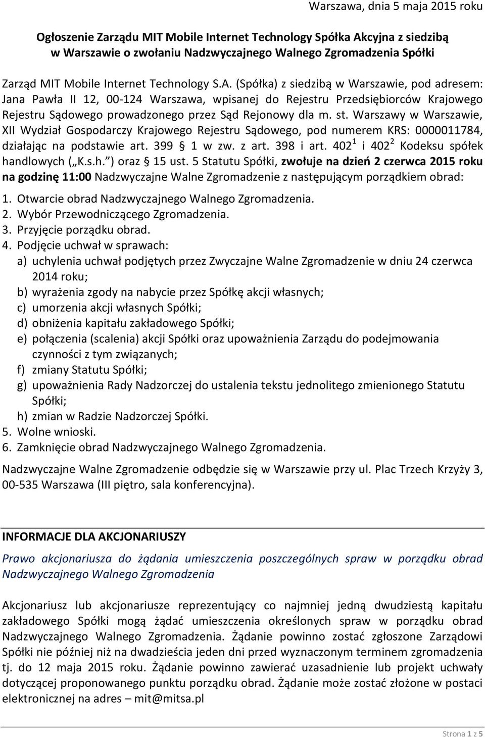 (Spółka) z siedzibą w Warszawie, pod adresem: Jana Pawła II 12, 00-124 Warszawa, wpisanej do Rejestru Przedsiębiorców Krajowego Rejestru Sądowego prowadzonego przez Sąd Rejonowy dla m. st.