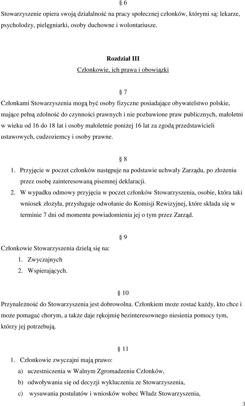publicznych, małoletni w wieku od 16 do 18 lat i osoby małoletnie poniŝej 16 lat za zgodą przedstawicieli ustawowych, cudzoziemcy i osoby prawne. 8 1.