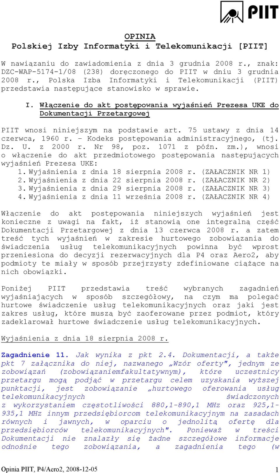 75 ustawy z dnia 14 czerwca, 1960 r. Kodeks postępowania administracyjnego, (tj. Dz. U. z 2000 r. Nr 98, poz. 1071 z późn. zm.