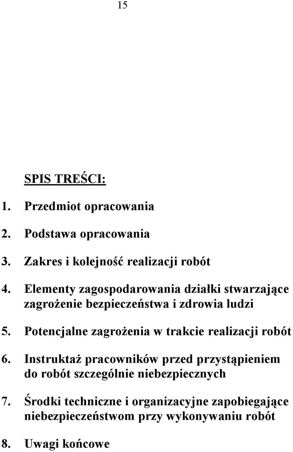 Potencjalne zagrożenia w trakcie realizacji robót 6.