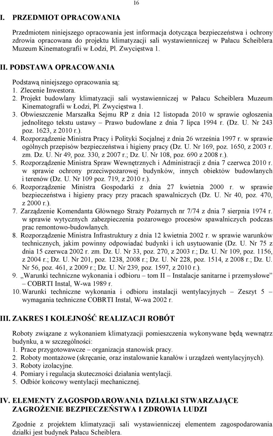 Projekt budowlany klimatyzacji sali wystawienniczej w Pałacu Scheiblera Muzeum Kinematografii w Łodzi, Pl. Zwycięstwa 1. 3.