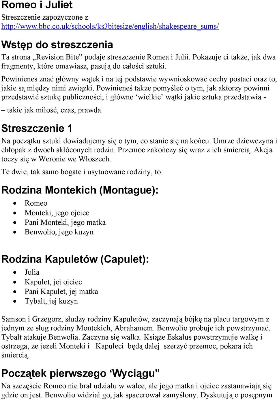 Powinieneś także pomyśleć o tym, jak aktorzy powinni przedstawić sztukę publiczności, i główne wielkie wątki jakie sztuka przedstawia - takie jak miłość, czas, prawda.