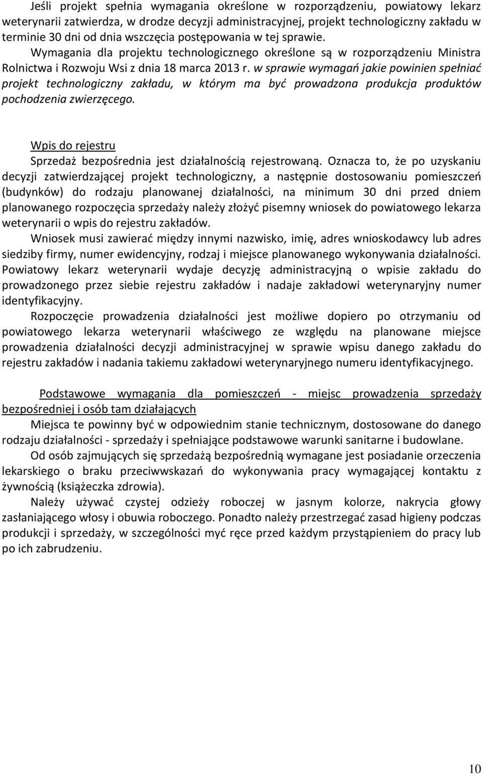 w sprawie wymagań jakie powinien spełniać projekt technologiczny zakładu, w którym ma być prowadzona produkcja produktów pochodzenia zwierzęcego.