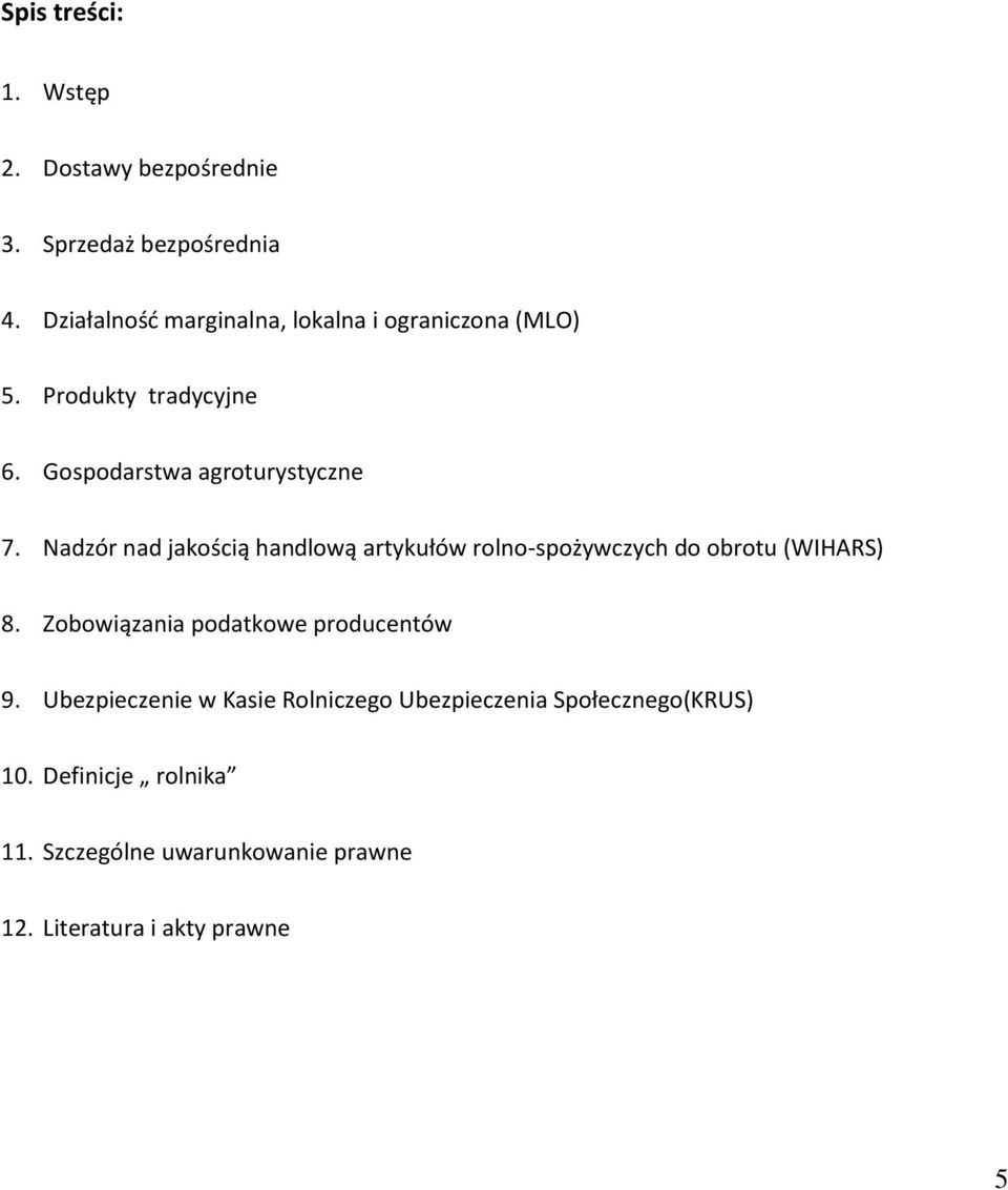 Nadzór nad jakością handlową artykułów rolno-spożywczych do obrotu (WIHARS) 8.