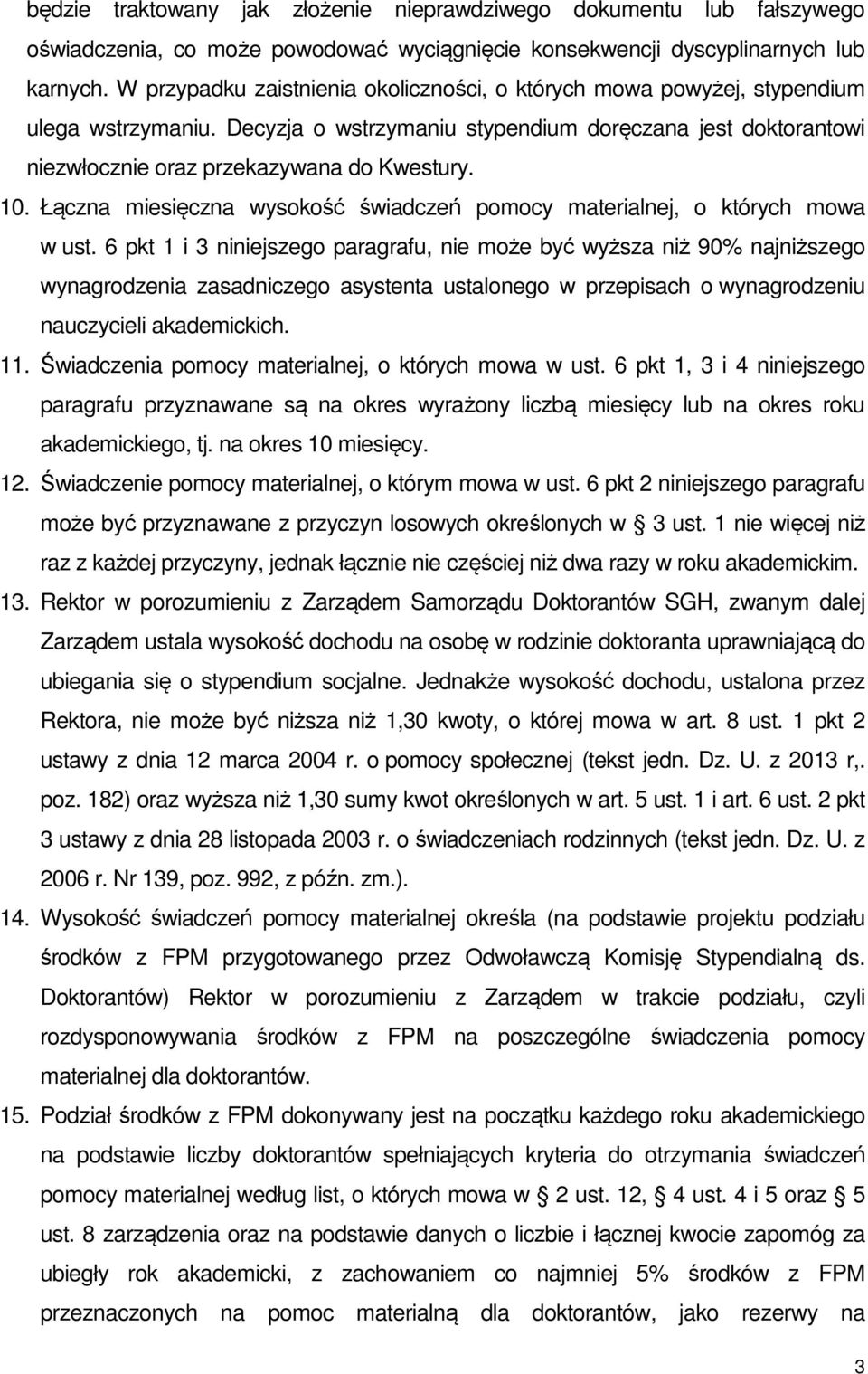 Łączna miesięczna wysokość świadczeń pomocy materialnej, o których mowa w ust.