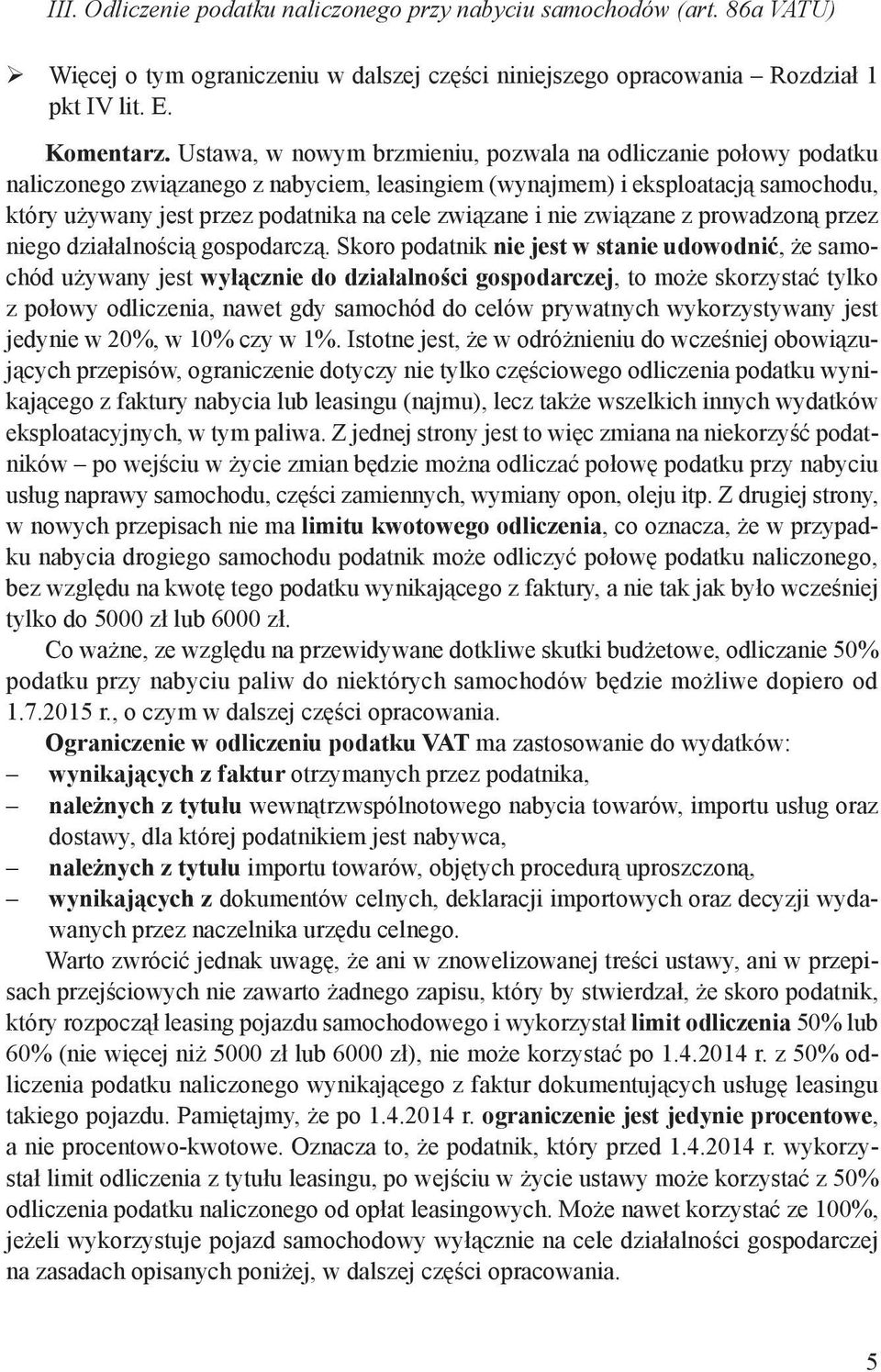 i nie związane z prowadzoną przez niego działalnością gospodarczą.