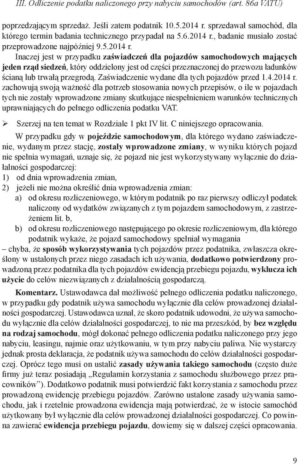 , badanie musiało zostać przeprowadzone najpóźniej 9.5.2014 r.