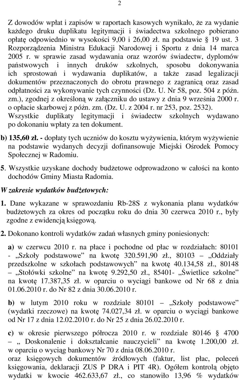 w sprawie zasad wydawania oraz wzorów świadectw, dyplomów państwowych i innych druków szkolnych, sposobu dokonywania ich sprostowań i wydawania duplikatów, a takŝe zasad legalizacji dokumentów