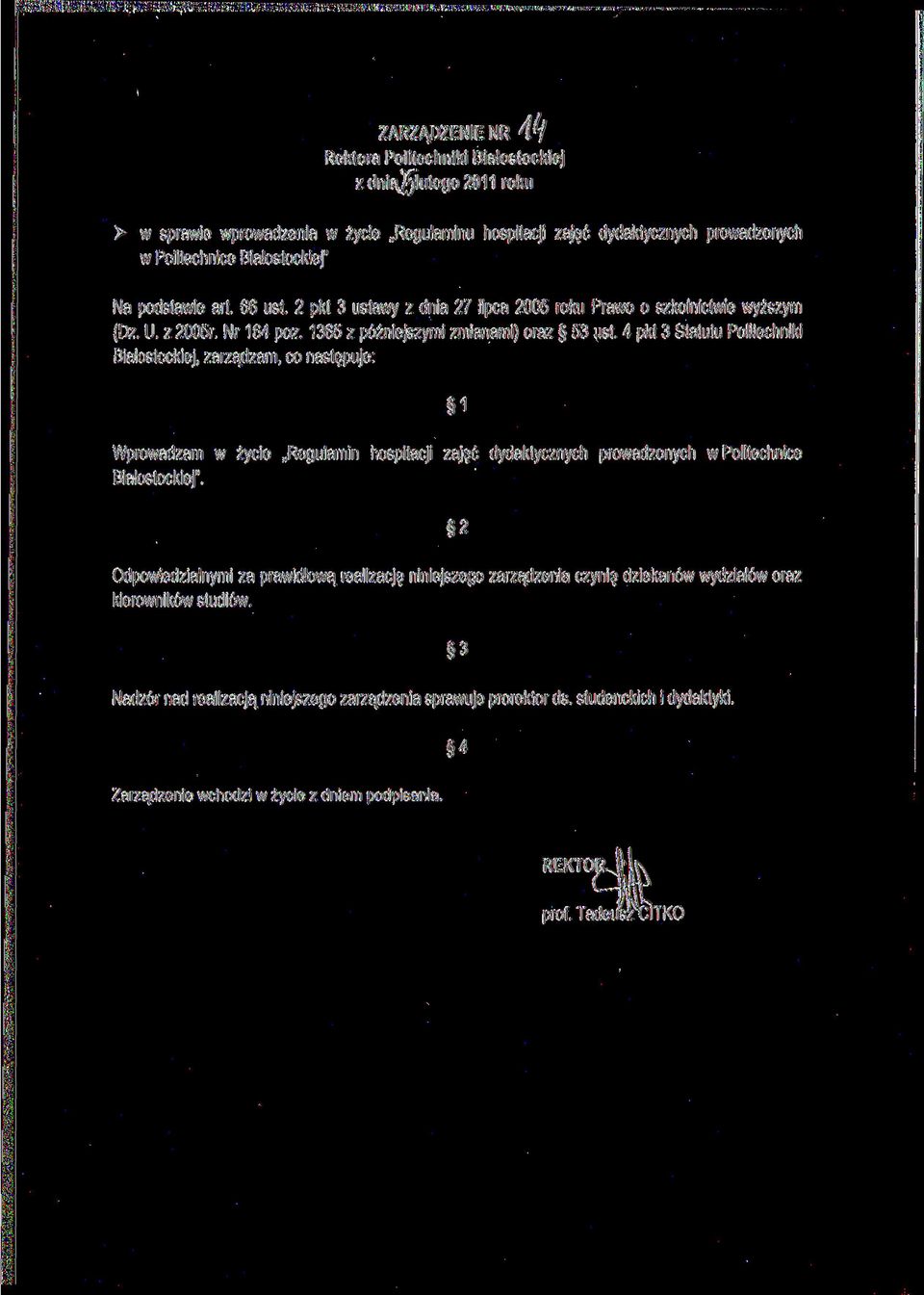 4 pkt 3 Statutu Politechniki Białostockiej, zarządzam, co następuje: 1 Wprowadzam w życie Regulamin Białostockiej".