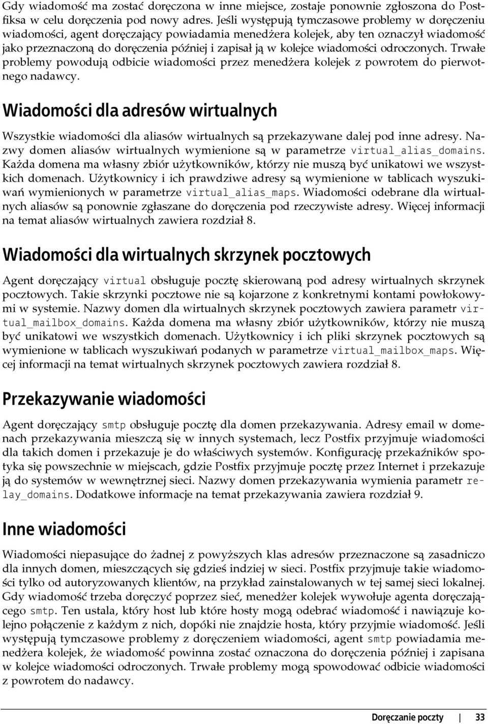 wiadomości odroczonych. Trwałe problemy powodują odbicie wiadomości przez menedżera kolejek z powrotem do pierwotnego nadawcy.