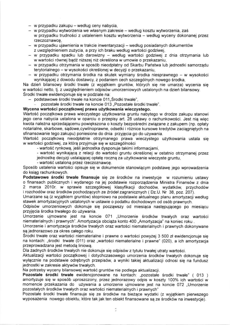 darowizny - wedlug warto6ci godziwej z dnia otzymania lub w warto5ci r6wnej bqdi ni2szej ni2 okre6lona w umowie o ptzekazaniu, - w przypadku otrzymania w spos6b nieodplatny od Skarbu Panstwa lub