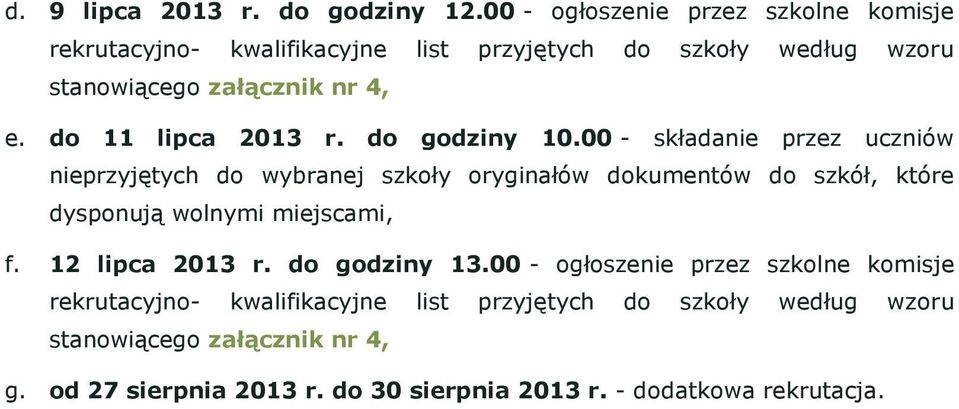 do 11 lipca 2013 r. do godziny 10.