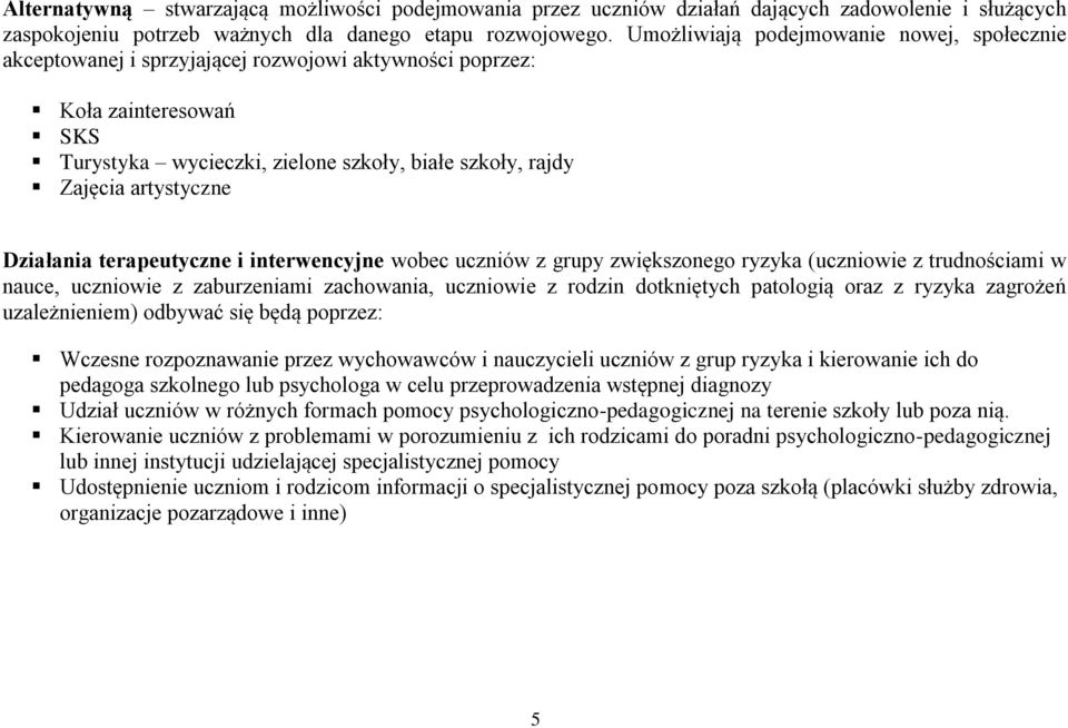 artystyczne Działania terapeutyczne i interwencyjne wobec uczniów z grupy zwiększonego ryzyka (uczniowie z trudnościami w nauce, uczniowie z zaburzeniami zachowania, uczniowie z rodzin dotkniętych