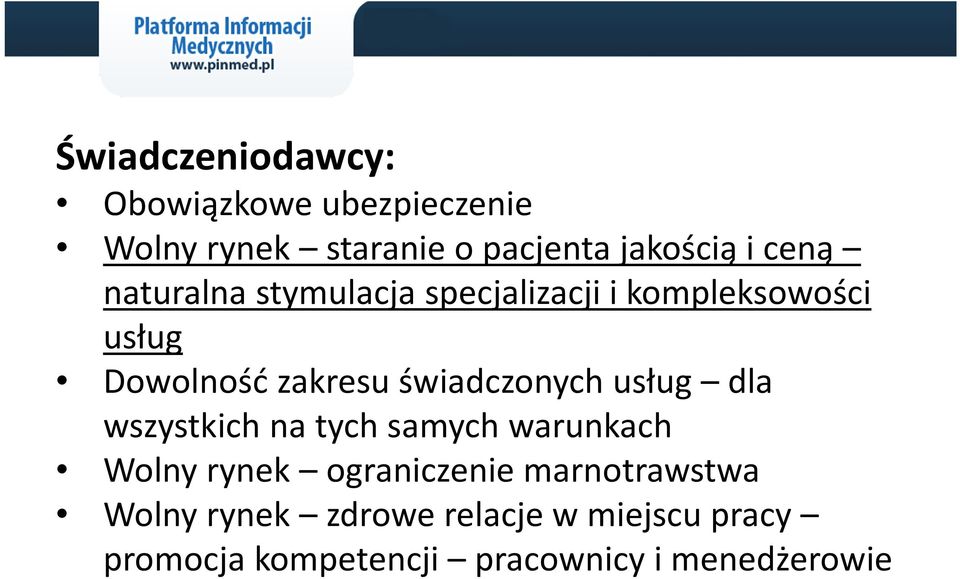 świadczonych usług dla wszystkich na tych samych warunkach Wolny rynek ograniczenie