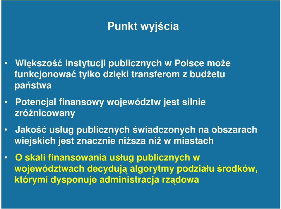 świadczonych na obszarach wiejskich jest znacznie niŝsza niŝ w miastach O skali finansowania usług