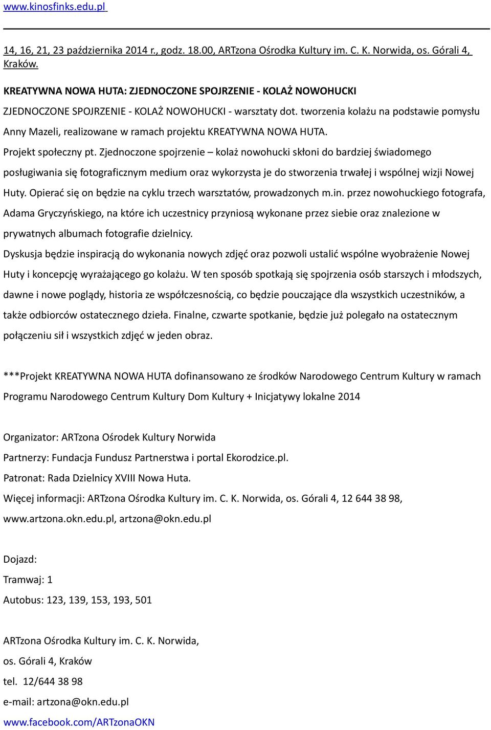 tworzenia kolażu na podstawie pomysłu Anny Mazeli, realizowane w ramach projektu KREATYWNA NOWA HUTA. Projekt społeczny pt.