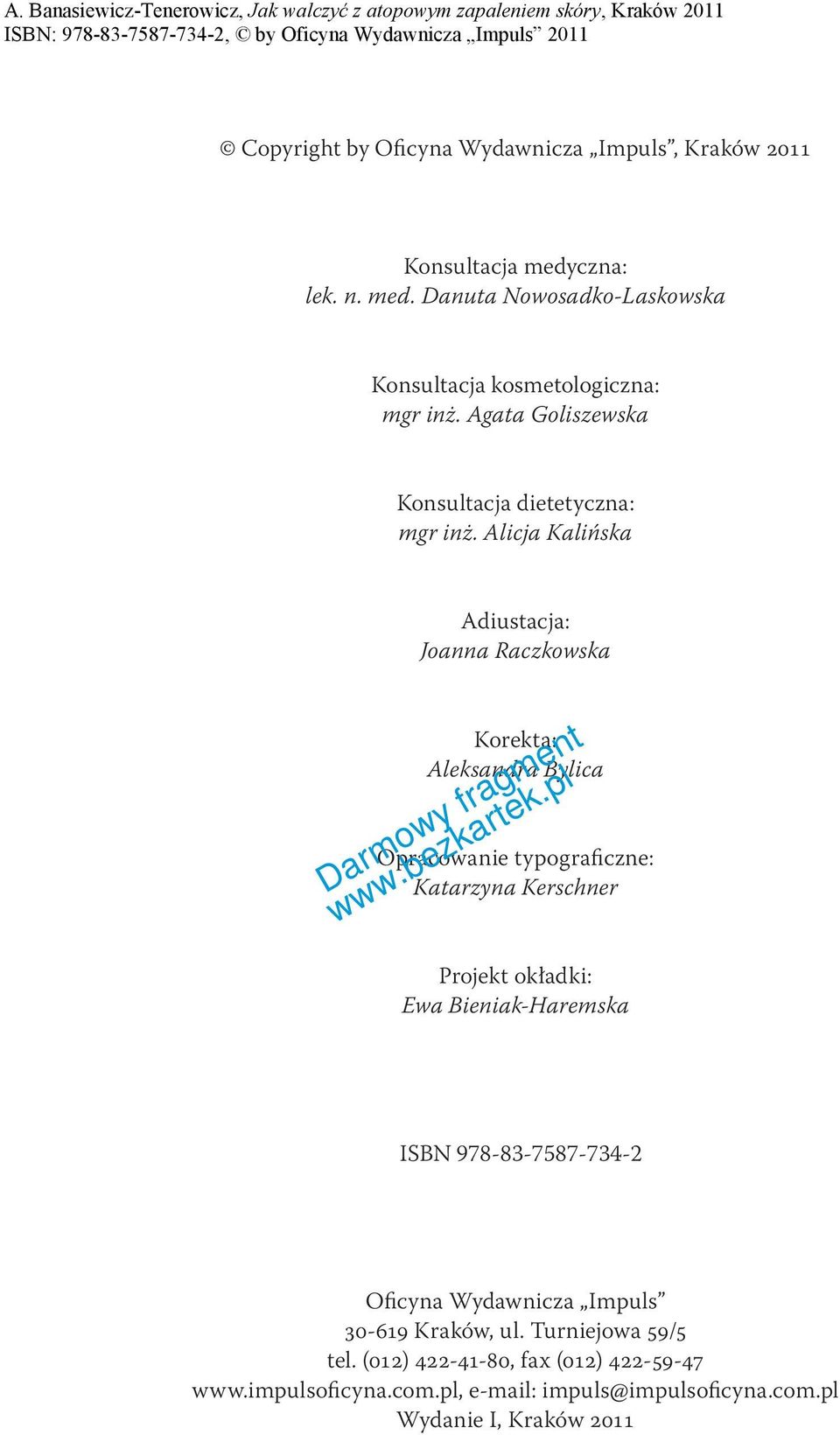 Alicja Kalińska Adiustacja: Joanna Raczkowska Korekta: Aleksandra Bylica Opracowanie typograficzne: Katarzyna Kerschner Projekt okładki: Ewa