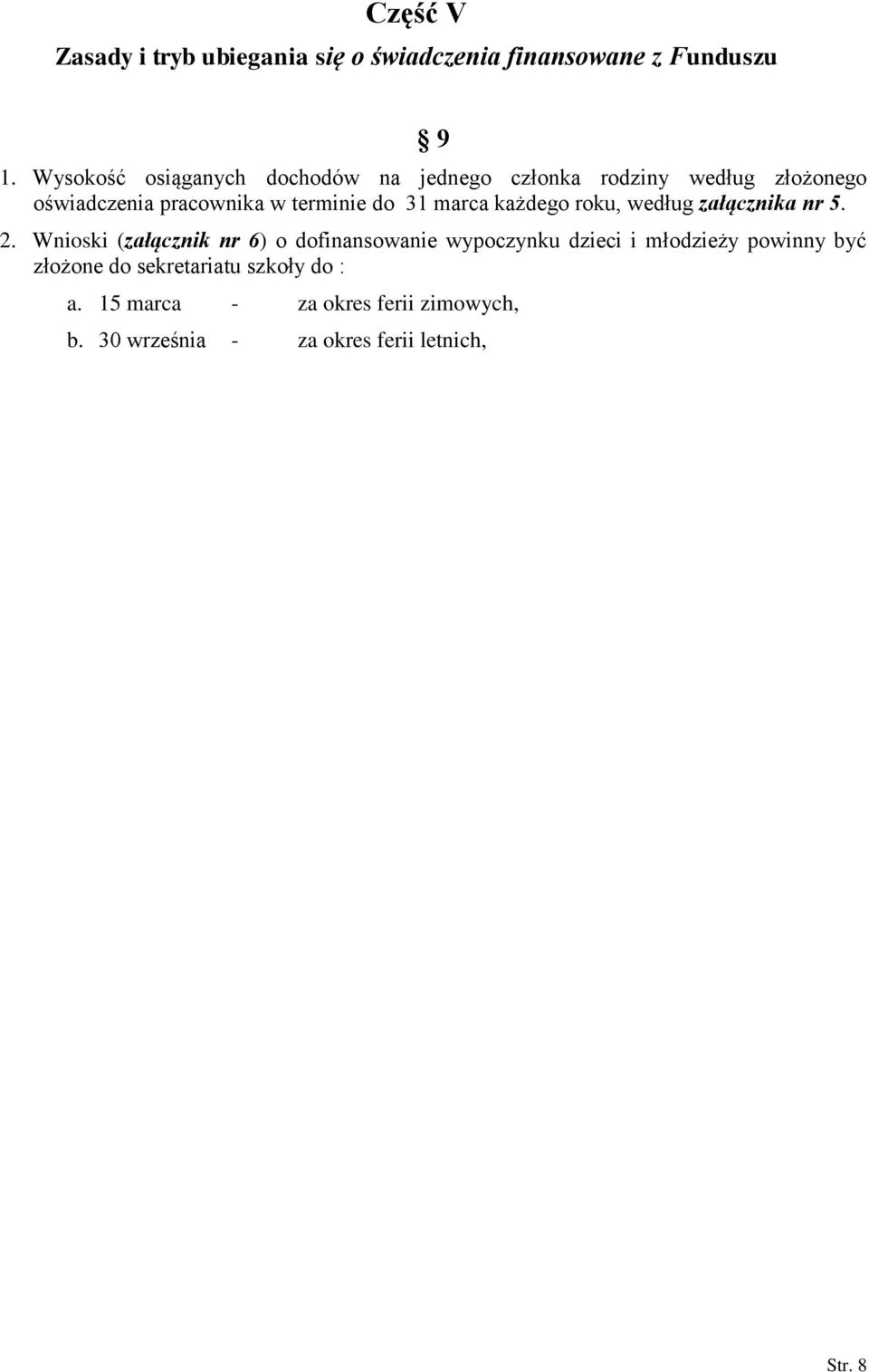 31 marca każdego roku, według załącznika nr 5. 2.