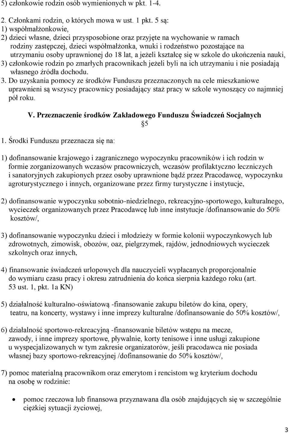 uprawnionej do 18 lat, a jeżeli kształcę się w szkole do ukończenia nauki, 3)