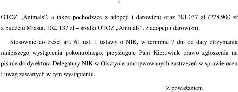 1 ustawy o NIK, w terminie 7 dni od daty otrzymania niniejszego wystąpienia pokontrolnego, przysługuje Pani