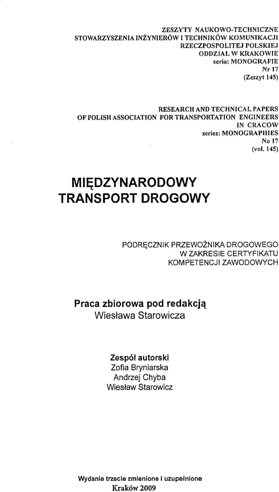 145) MIEDZYNARODOWY TRANSPORT DROGOWY PODRECZNIK PRZEWOZNIKA DROGOWEGO W ZAKRESIE CERTYFIKATU KOMPETENCJI ZAWODOWYCH Praca zbiorowa pod