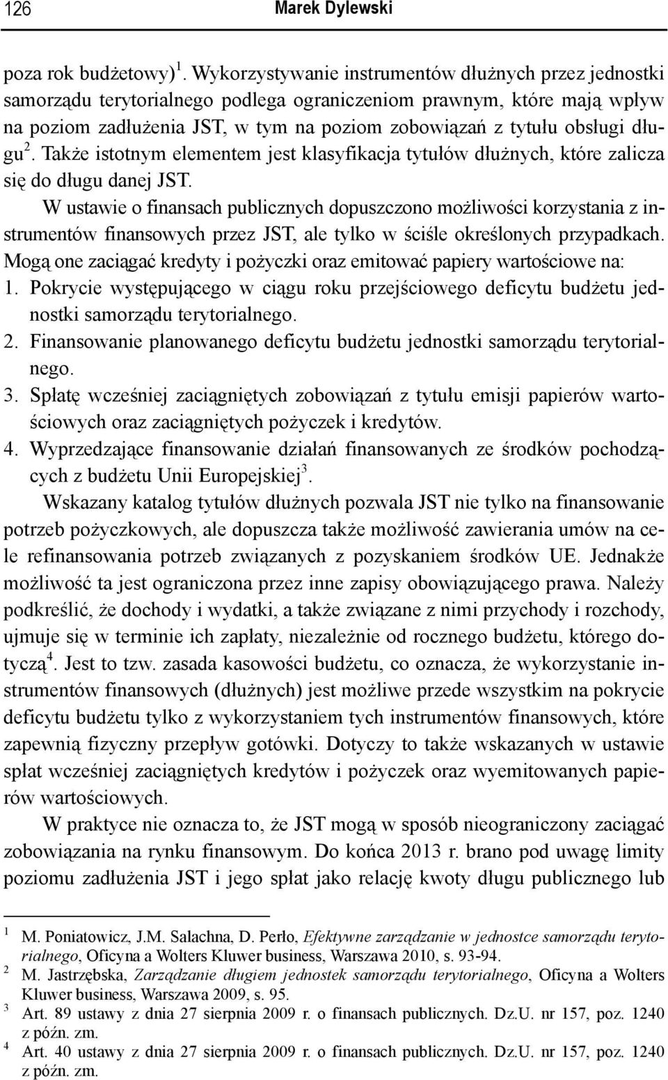 długu 2. Także istotnym elementem jest klasyfikacja tytułów dłużnych, które zalicza się do długu danej JST.