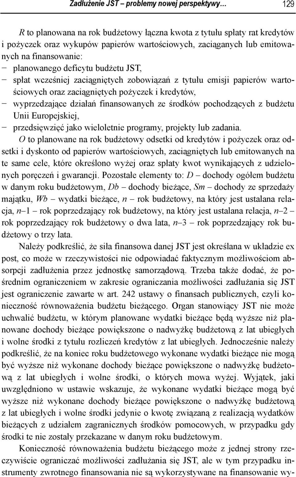 finansowanych ze środków pochodzących z budżetu Unii Europejskiej, przedsięwzięć jako wieloletnie programy, projekty lub zadania.
