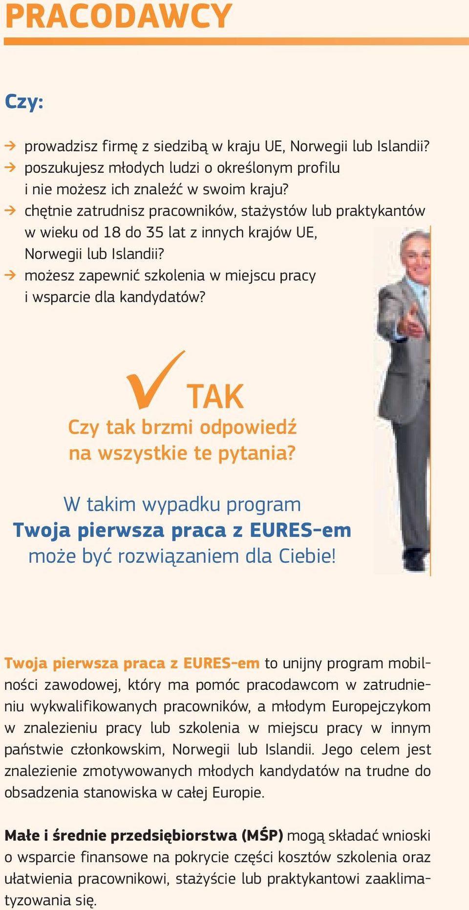 TAK Czy tak brzmi odpowiedź na wszystkie te pytania? W takim wypadku program może być rozwiązaniem dla Ciebie!