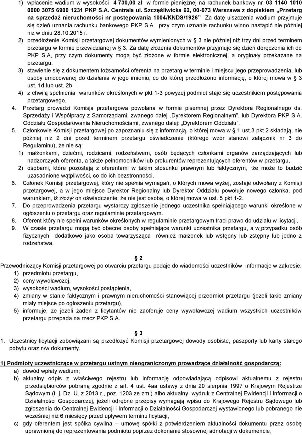 , przy czym uznanie rachunku winno nastąpić nie później niż w dniu 28.10.2015 r.