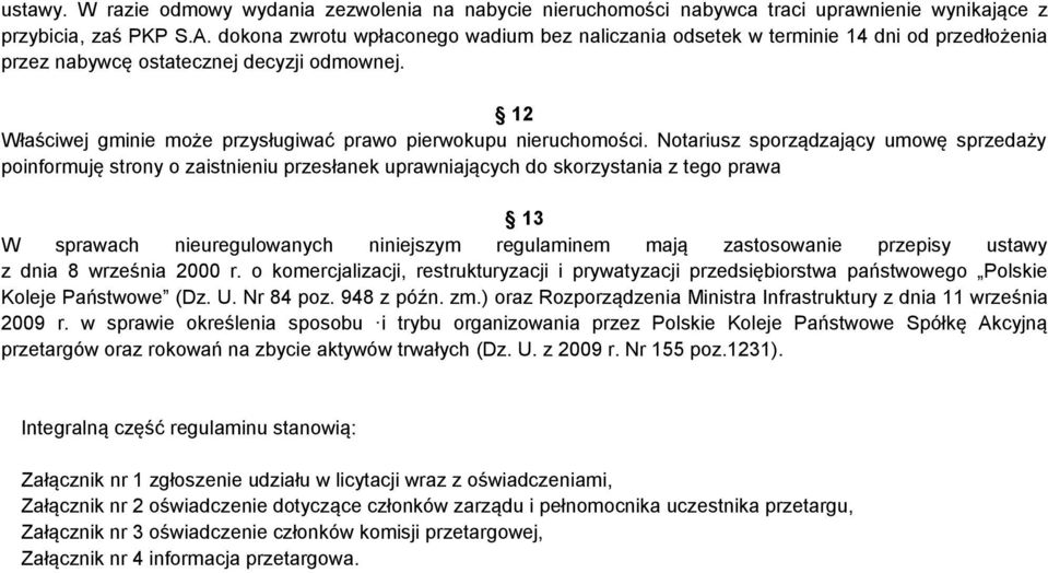 12 Właściwej gminie może przysługiwać prawo pierwokupu nieruchomości.