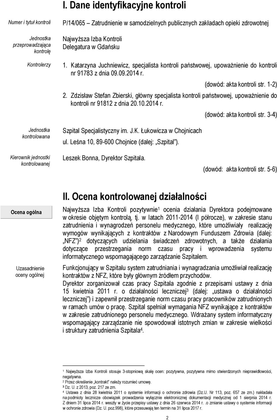 1-2) 2. Zdzisław Stefan Zbierski, główny specjalista kontroli państwowej, upoważnienie do kontroli nr 91812 z dnia 20.10.2014 r. Szpital Specjalistyczny im. J.K. Łukowicza w Chojnicach ul.