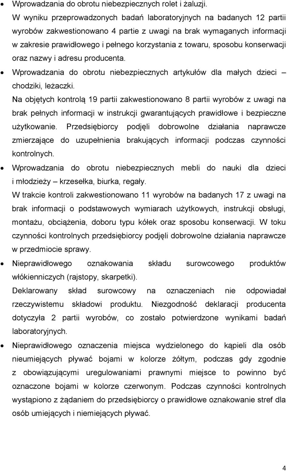 sposobu konserwacji oraz nazwy i adresu producenta. Wprowadzania do obrotu niebezpiecznych artykułów dla małych dzieci chodziki, leżaczki.